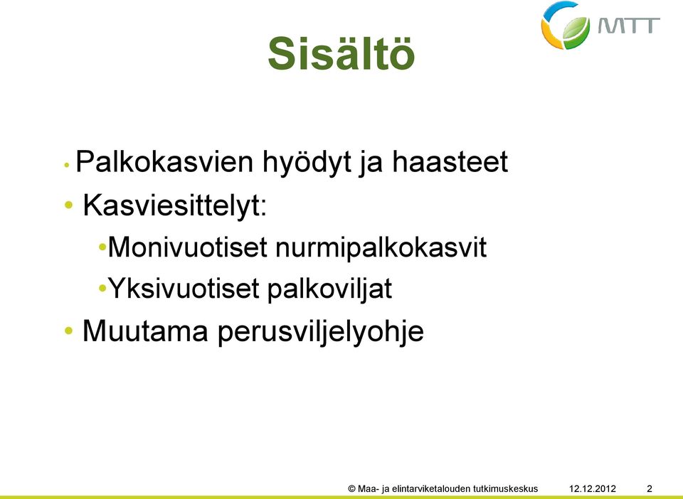 Yksivuotiset palkoviljat Muutama