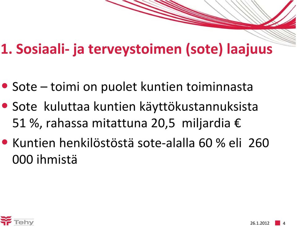 käyttökustannuksista 51 %, rahassa mitattuna 20,5 miljardia