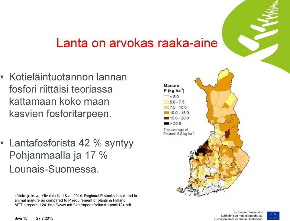 Lähde: ja kuva: Ylivainio Kari & al. 2014.