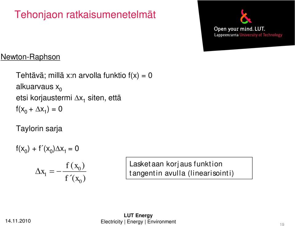 Taylorn sara f(x ) + f (x )x = x f ( x f ( x ) ) Lasketaan koraus