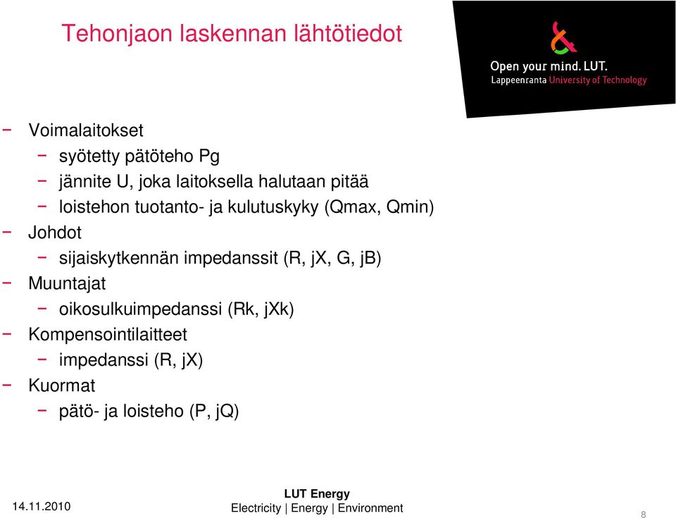 saskytkennän mpedansst (R, X, G, B) Muuntaat okosulkumpedanss (Rk, Xk)