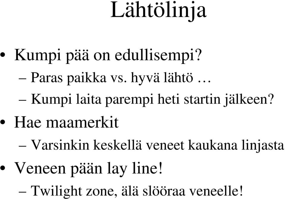 Hae maamerkit Varsinkin keskellä veneet kaukana