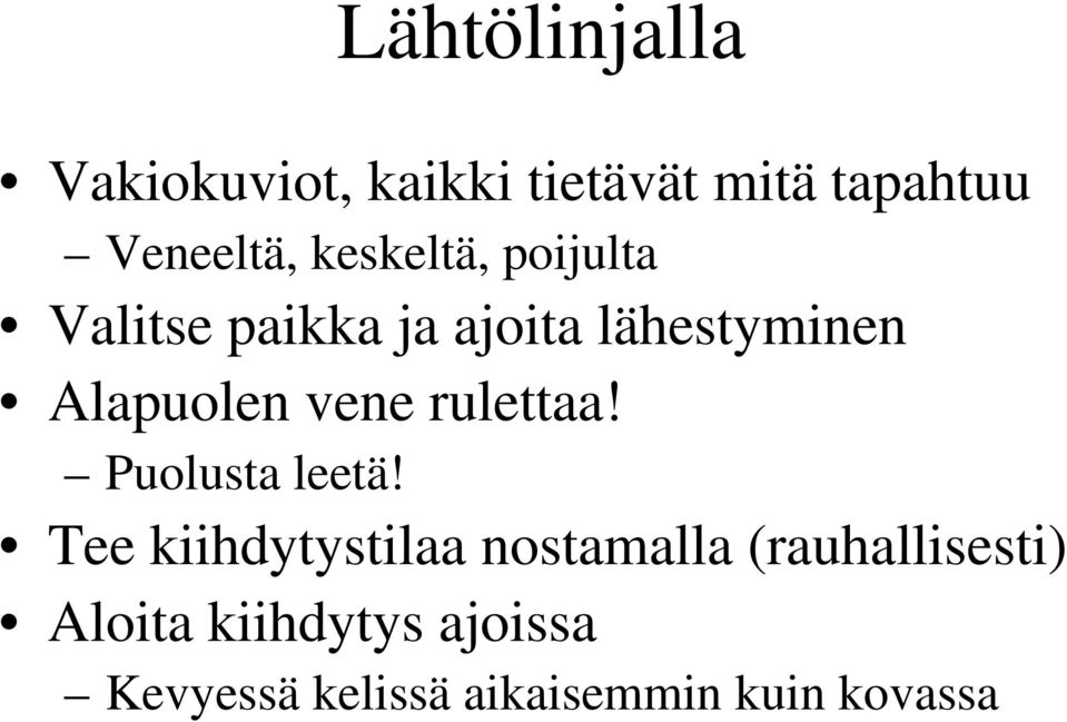 vene rulettaa! Puolusta leetä!