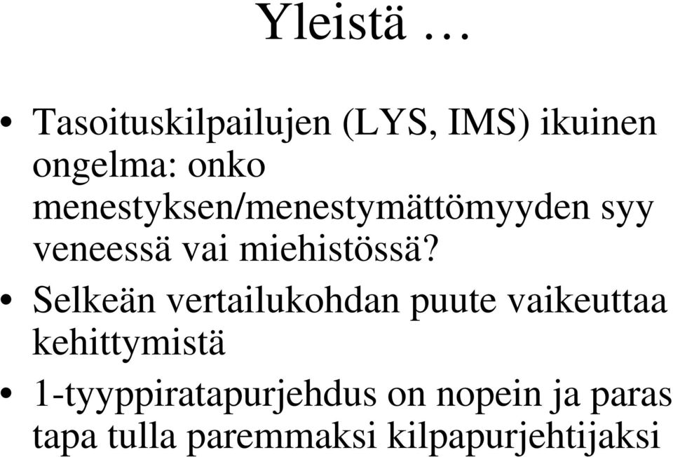 Selkeän vertailukohdan puute vaikeuttaa kehittymistä