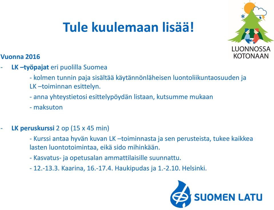 toiminnan esittelyn.