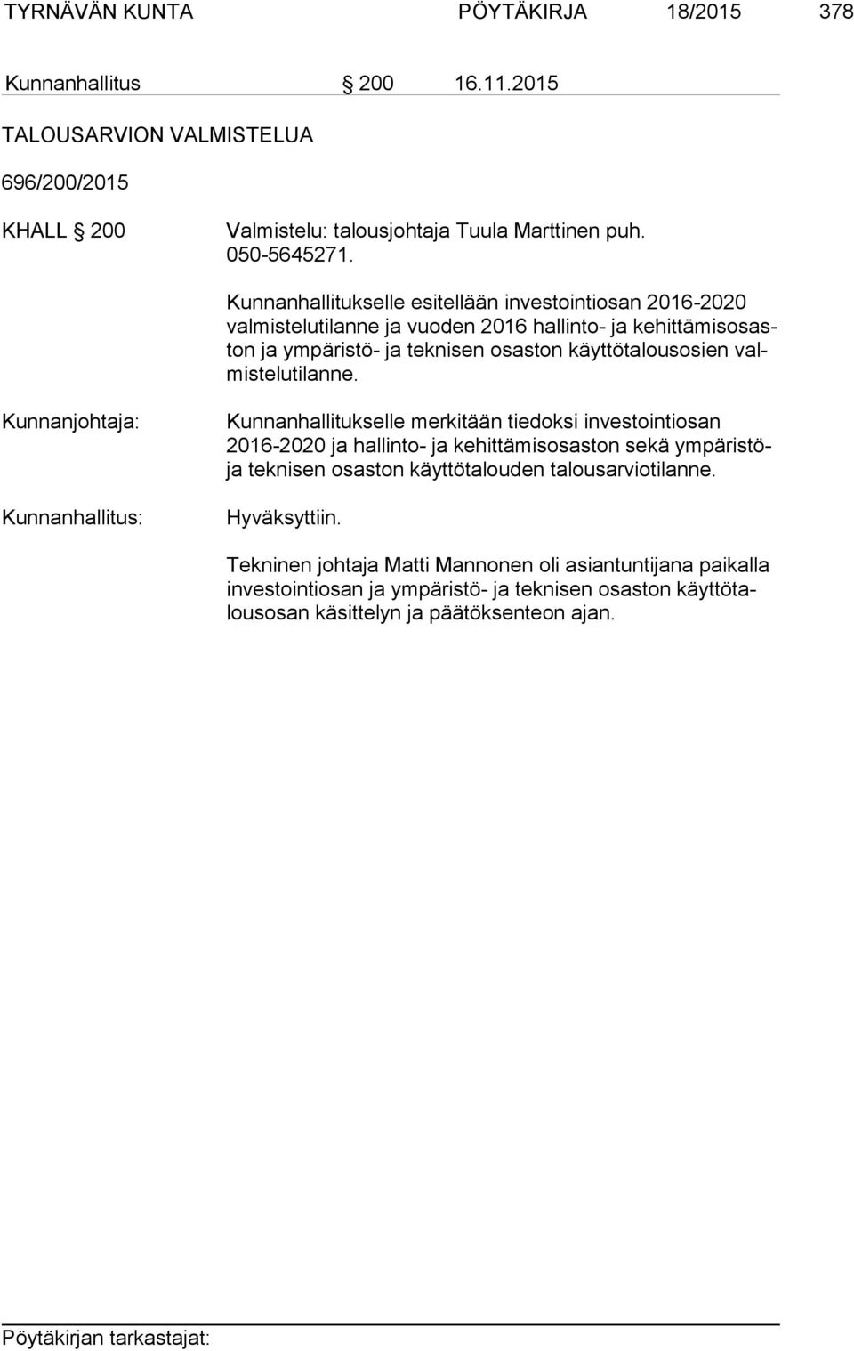 käyttötalousosien valmis te lu ti lan ne.