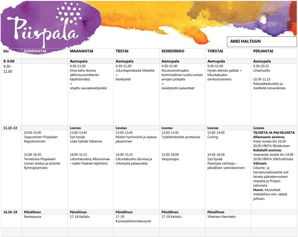 pohjalta + kävelytestin palautteet Hyvän elämän palikat + liikuntatuokio (rentoutuminen) ARKI HALTUUN 10.30-11.