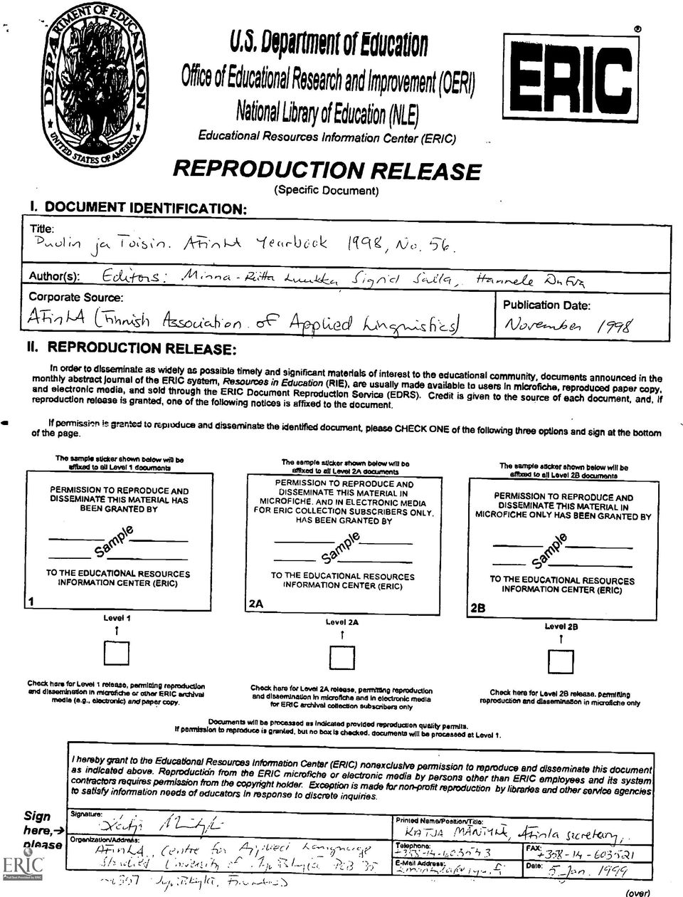 REPRODUCTION RELEASE: RR Publication Date: ve-,--,j; In order to disseminate as widely as possible timely and significant materials of interest to the educational community, documents announced in