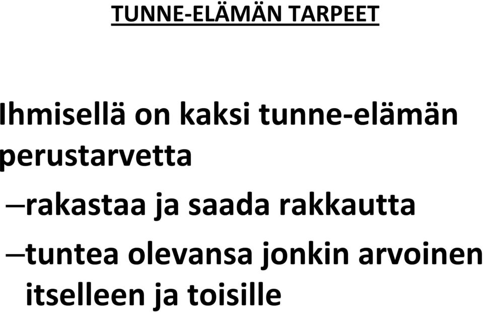 rakastaa ja saada rakkautta tuntea