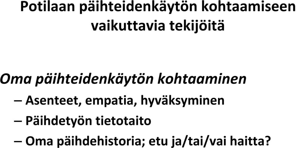 kohtaaminen Asenteet, empatia, hyväksyminen