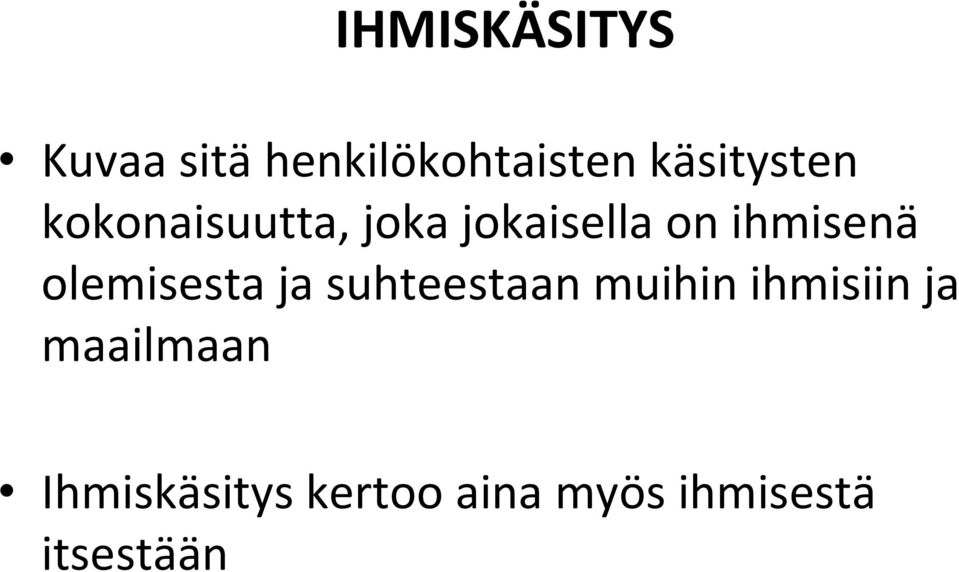 ihmisenä olemisesta ja suhteestaan muihin