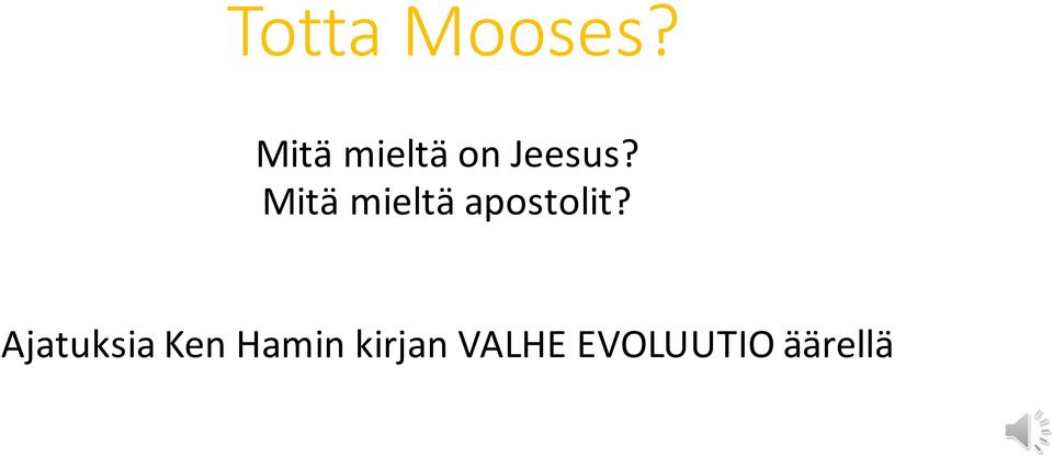 Mitä mieltä apostolit?