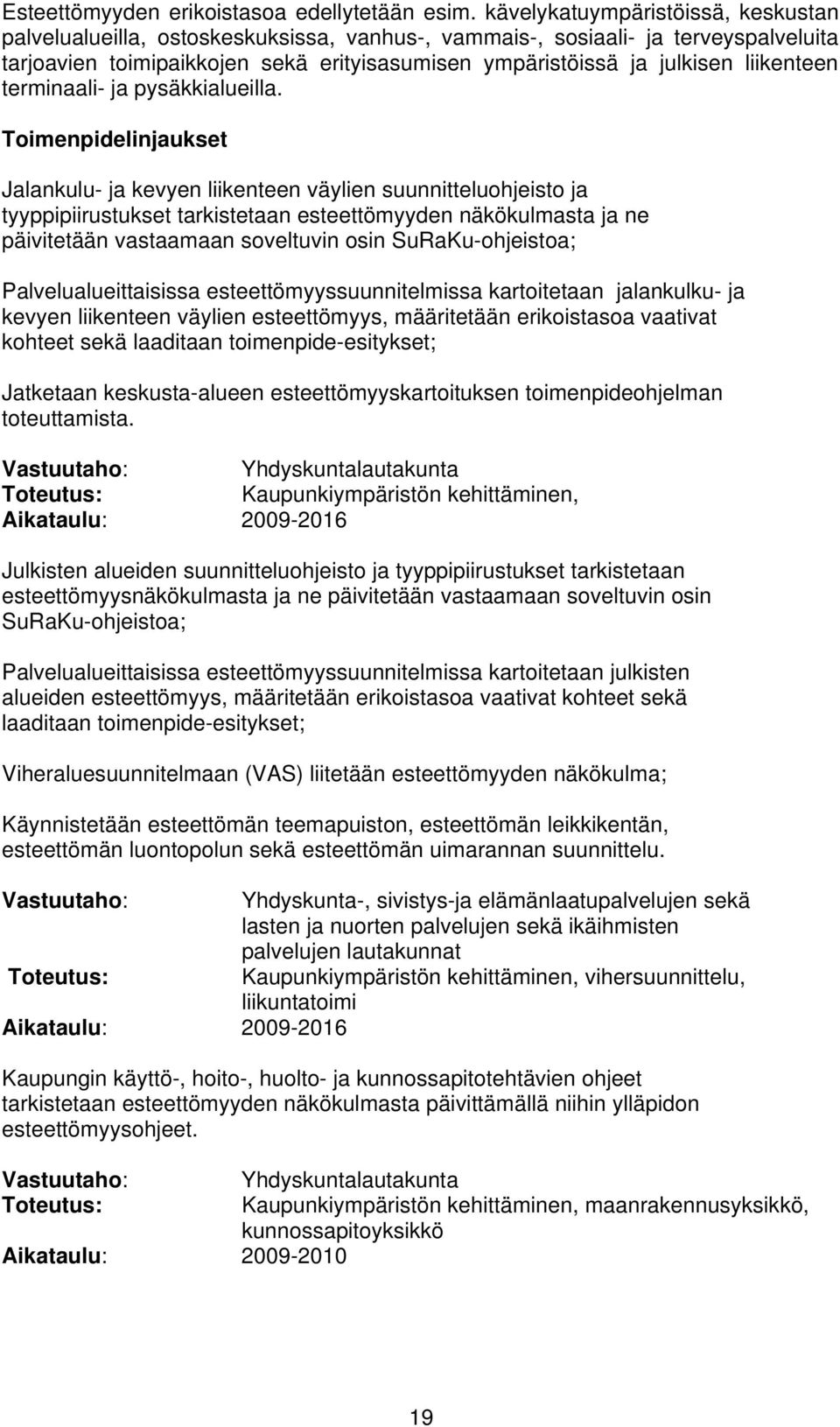 liikenteen terminaali- ja pysäkkialueilla.