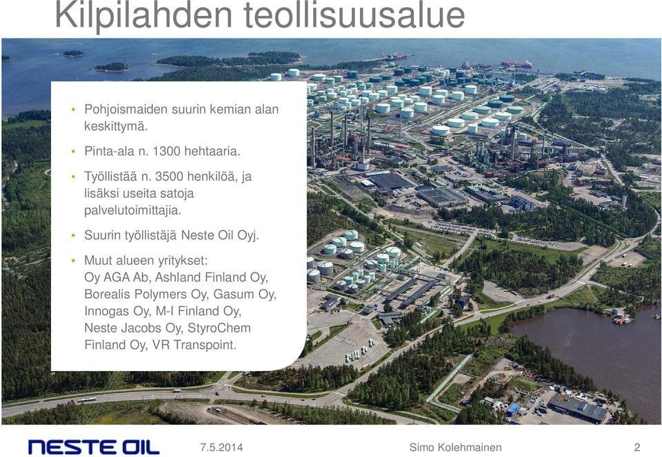 Suurin työllistäjä Neste Oil Oyj.