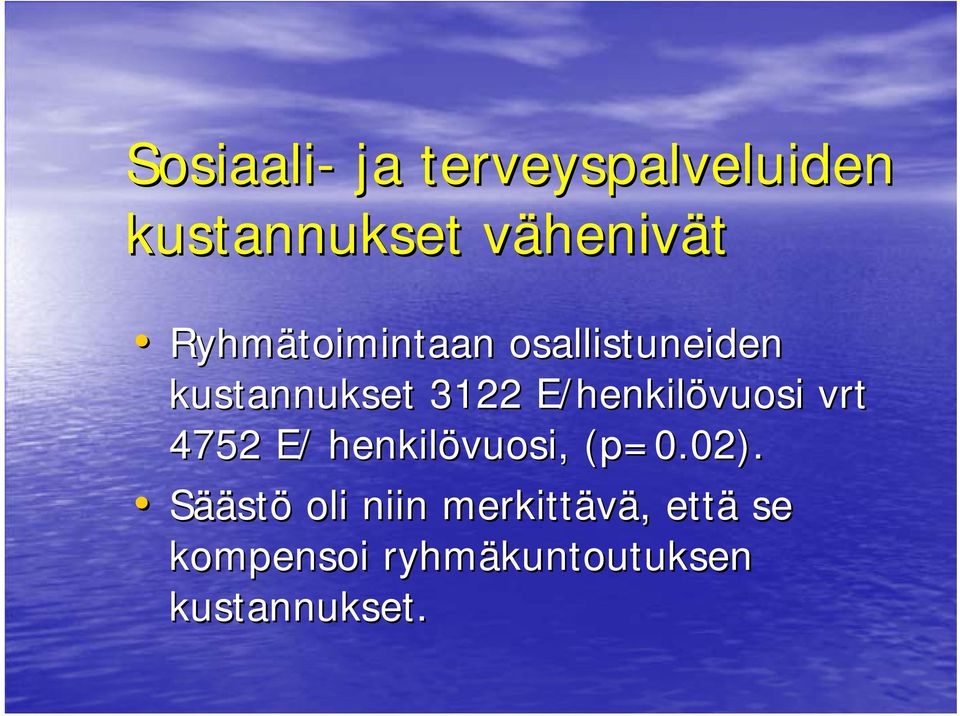 E/henkilövuosi vrt 4752 E/ henkilövuosi, (p=0.02).