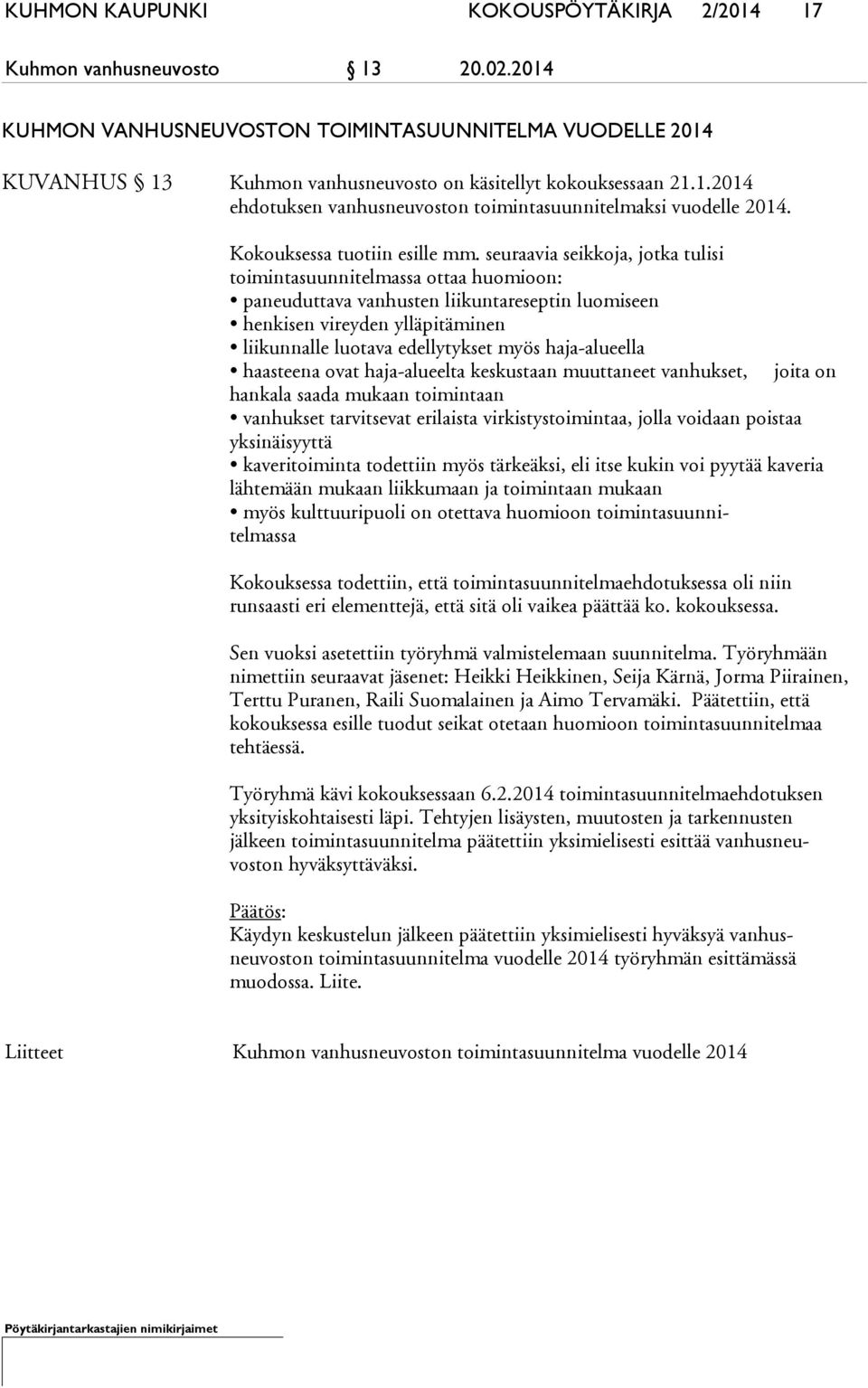Kokouksessa tuotiin esille mm.