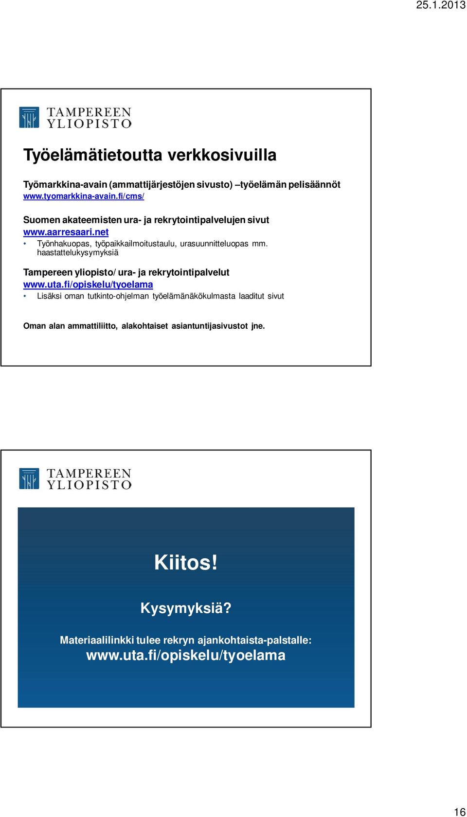 haastattelukysymyksiä Tampereen yliopisto/ ura- ja rekrytointipalvelut www.uta.