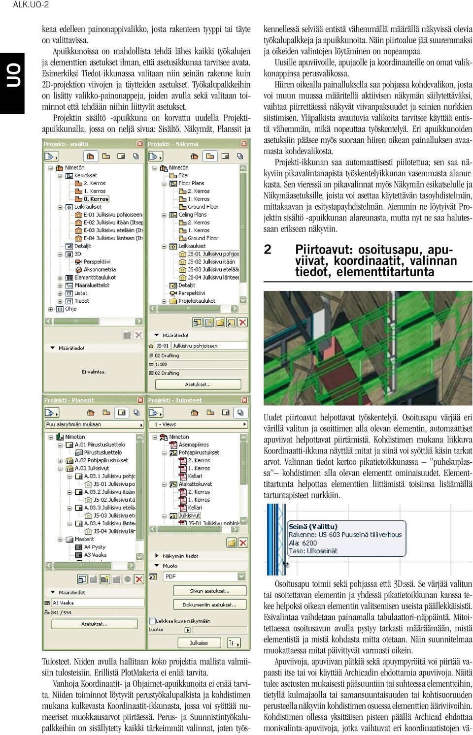 Esimerkiksi Tiedot-ikkunassa valitaan niin seinän rakenne kuin 2D-projektion viivojen ja täytteiden asetukset.