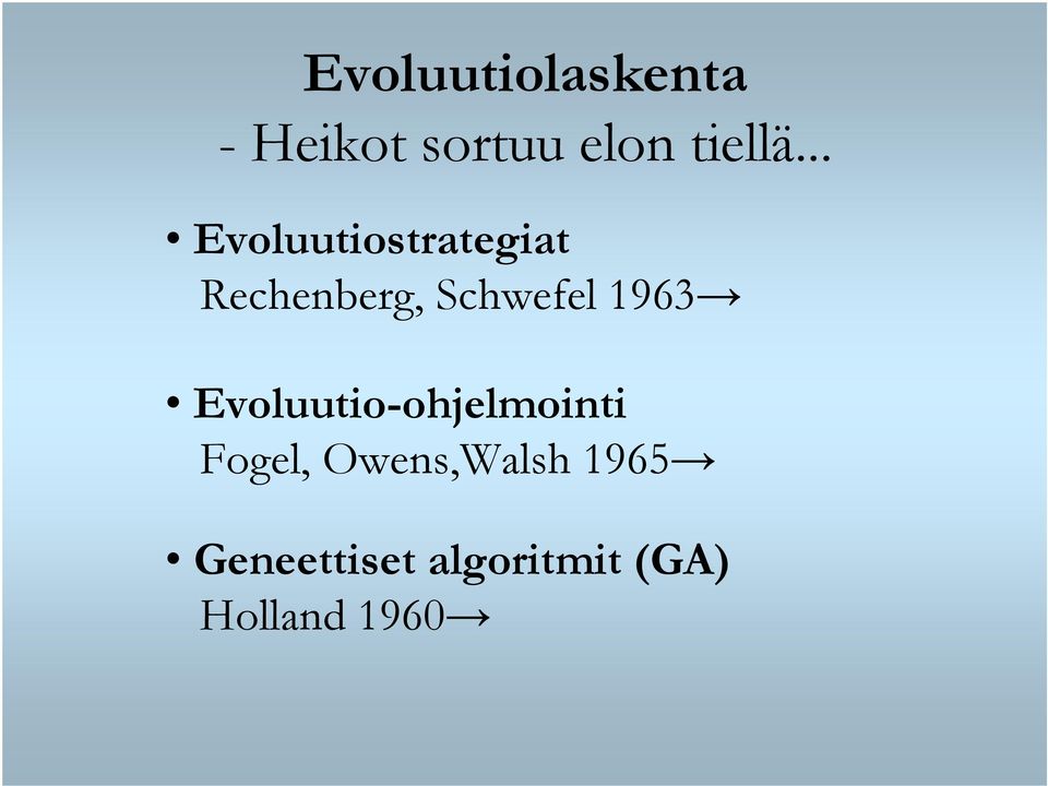 .. Evoluutiostrategiat Rechenberg, Schwefel