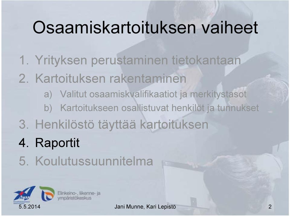 b) Kartoitukseen osallistuvat henkilöt ja tunnukset 3.