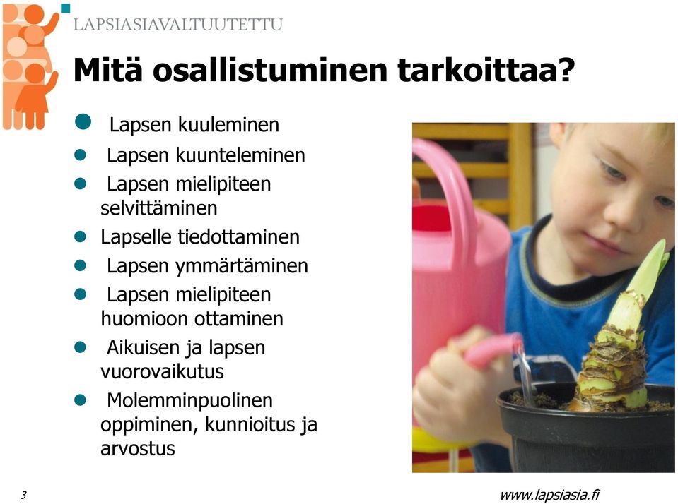 selvittäminen Lapselle tiedottaminen Lapsen ymmärtäminen Lapsen