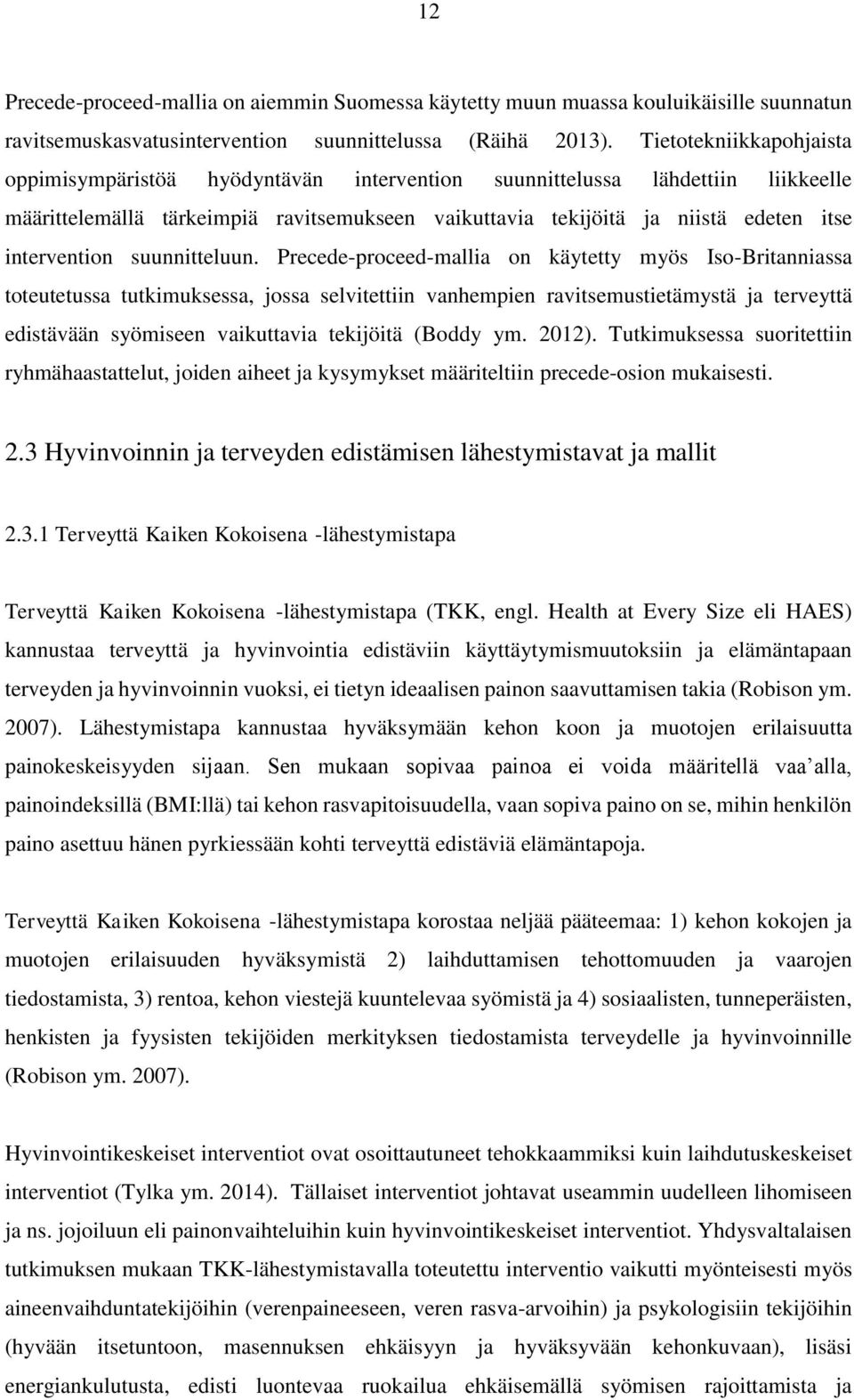 intervention suunnitteluun.