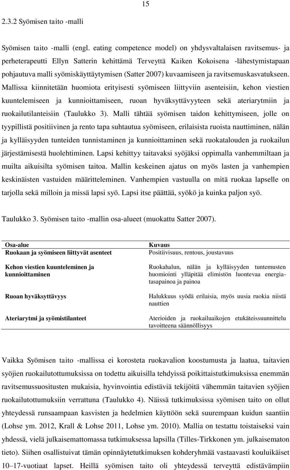 kuvaamiseen ja ravitsemuskasvatukseen.