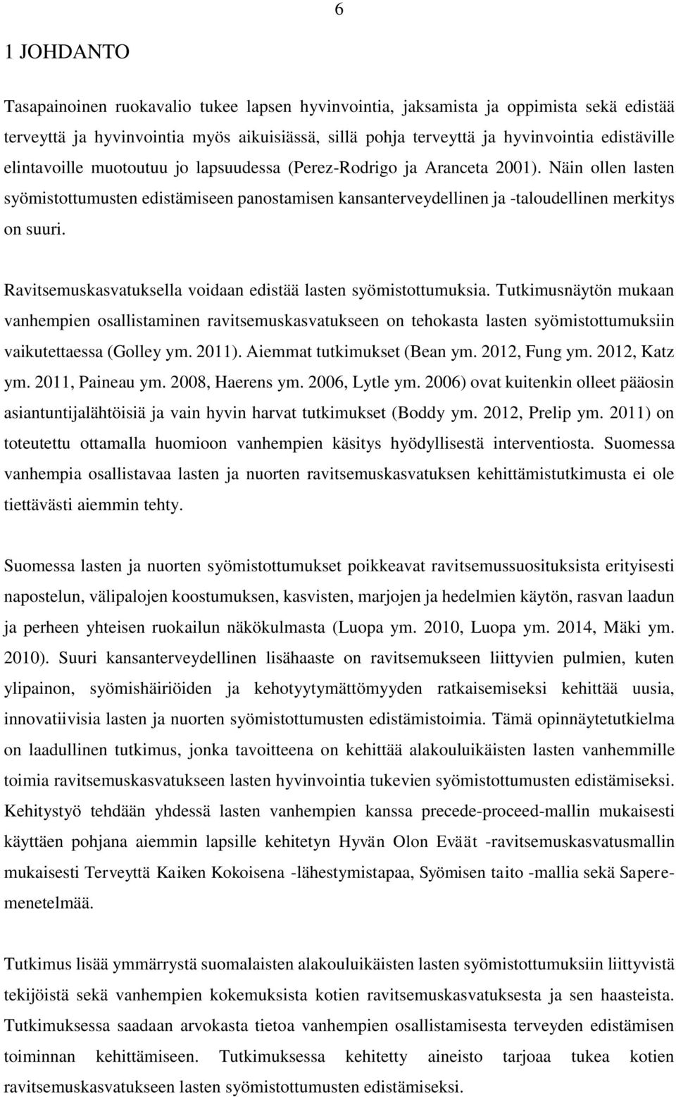 Ravitsemuskasvatuksella voidaan edistää lasten syömistottumuksia.