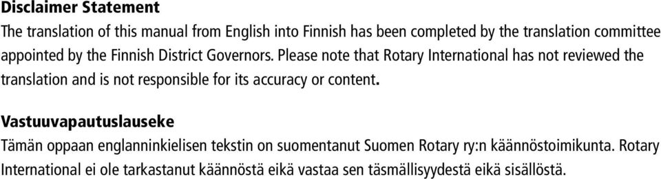 Please note that Rotary International has not reviewed the translation and is not responsible for its accuracy or content.