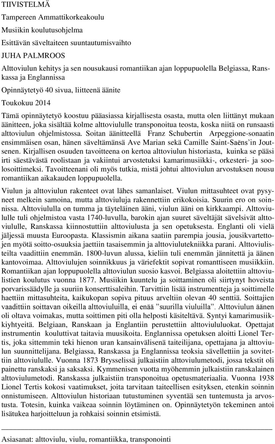 sisältää kolme alttoviululle transponoitua teosta, koska niitä on runsaasti alttoviulun ohjelmistossa.