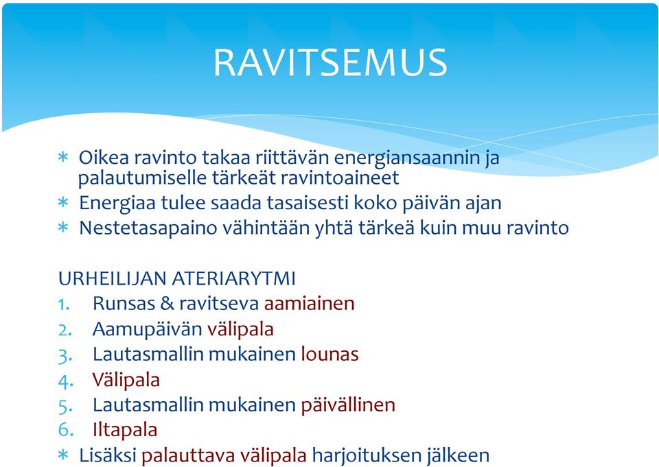 URHEILIJAN ATERIARYTMI 1. Runsas & ravitseva aamiainen 2. Aamupäivän välipala 3.