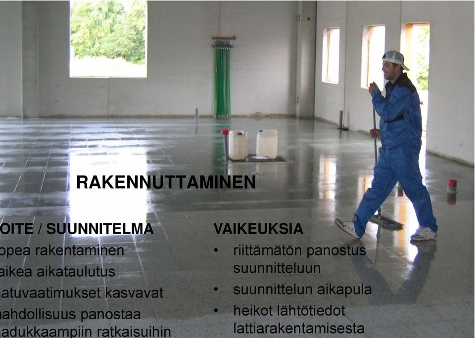 adukkaampiin ratkaisuihin VAIKEUKSIA riittämätön panostus