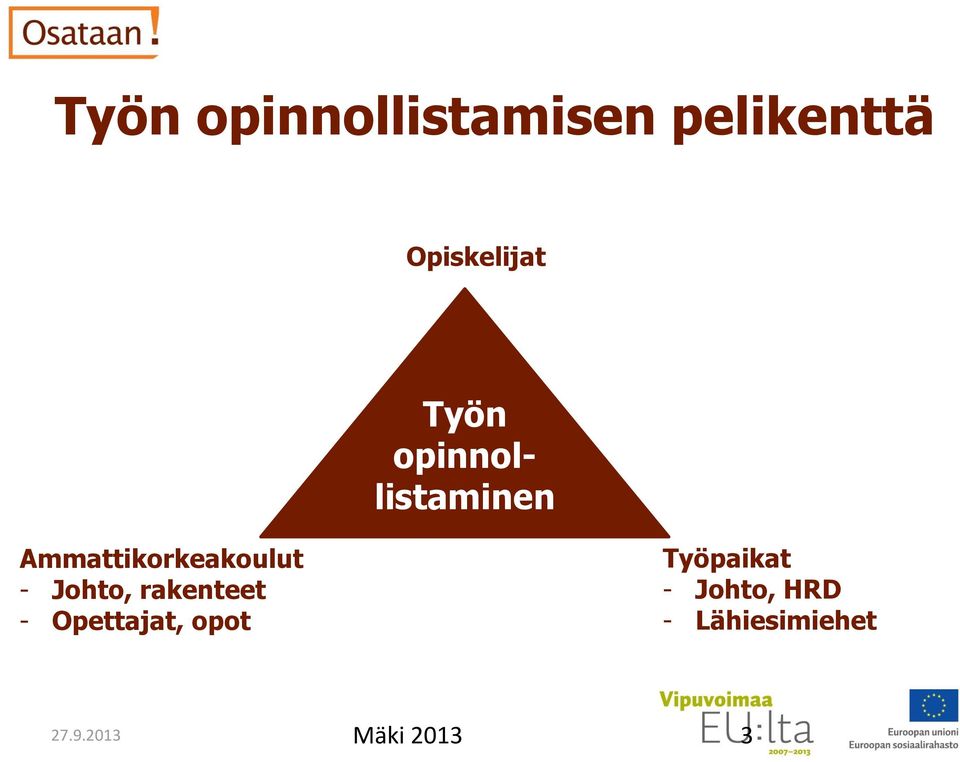 Johto, rakenteet - Opettajat, opot Työpaikat -