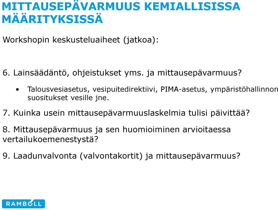 7. Kuinka usein mittausepävarmuuslaskelmia tulisi päivittää? 8.