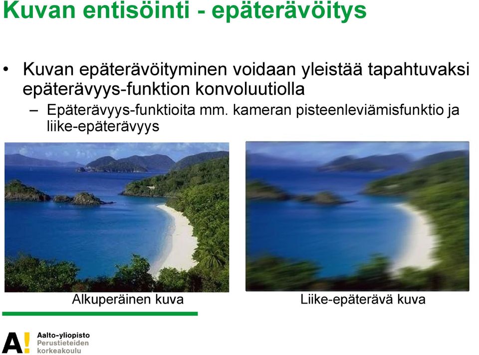 konvoluutiolla Epäterävyys-funktioita mm.