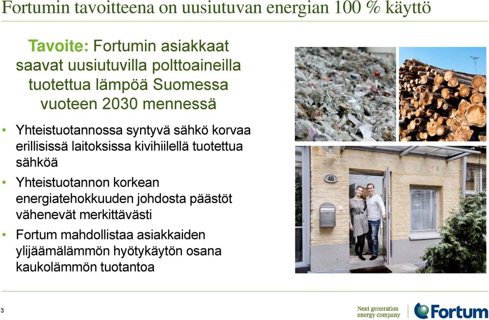 erillisissä laitoksissa kivihiilellä tuotettua sähköä Yhteistuotannon korkean energiatehokkuuden johdosta