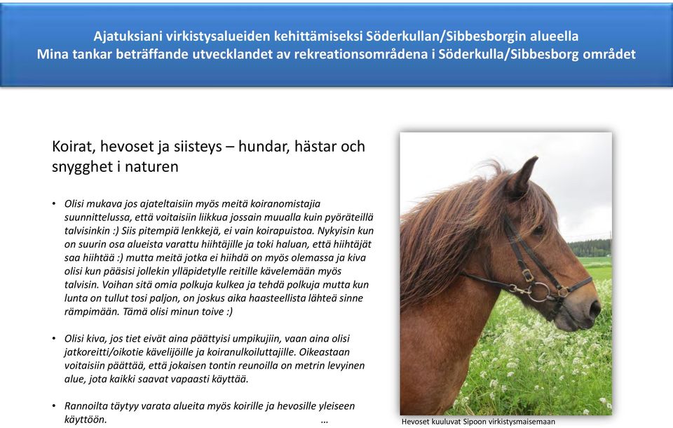lenkkejä, ei vain koirapuistoa.