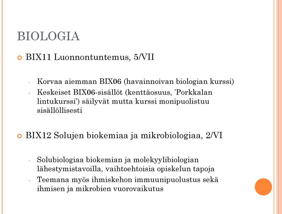 BIX12 Solujen biokemiaa ja mikrobiologiaa, 2/VI - Solubiologiaa biokemian ja molekyylibiologian
