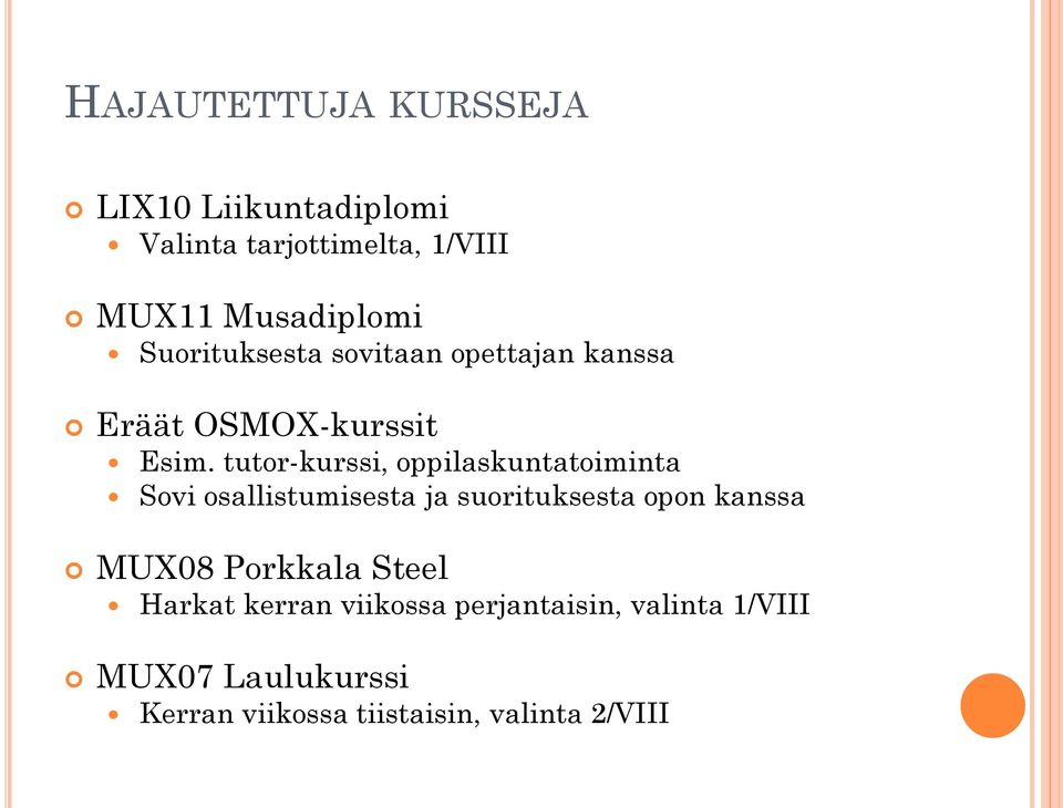 tutor-kurssi, oppilaskuntatoiminta Sovi osallistumisesta ja suorituksesta opon kanssa MUX08