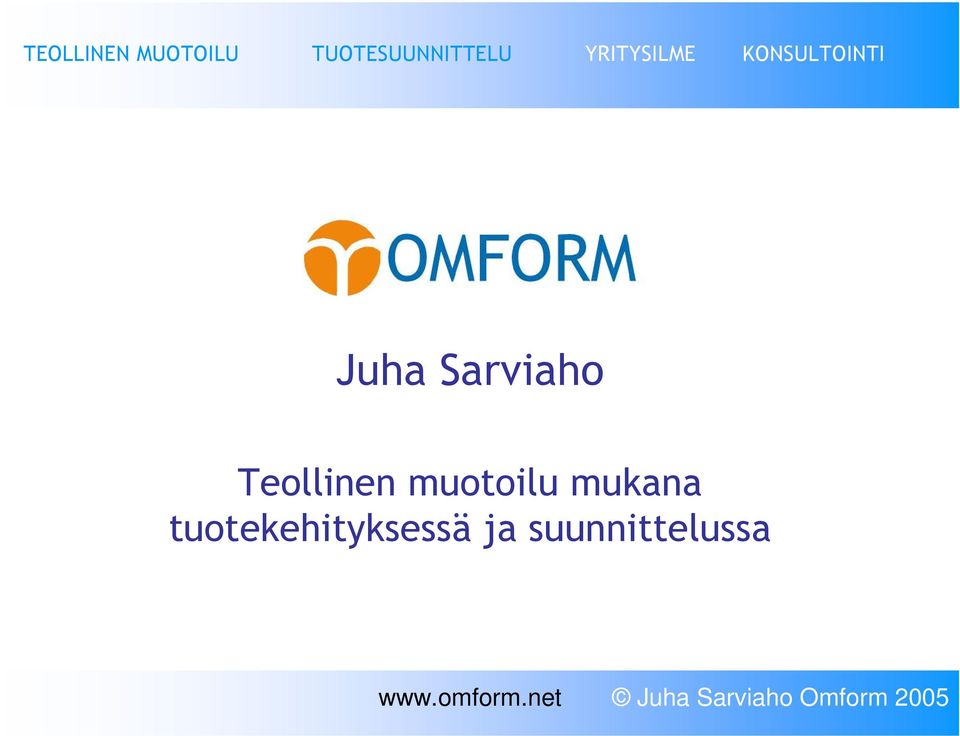 KONSULTOINTI Juha Sarviaho