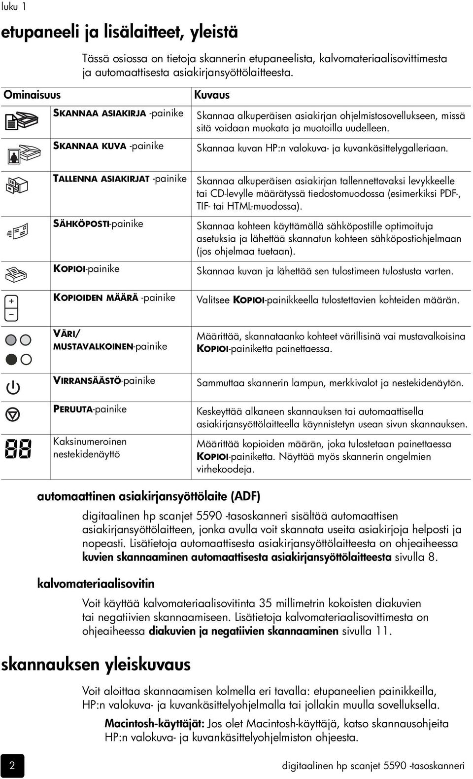 Skannaa kuvan HP:n valokuva- ja kuvankäsittelygalleriaan.