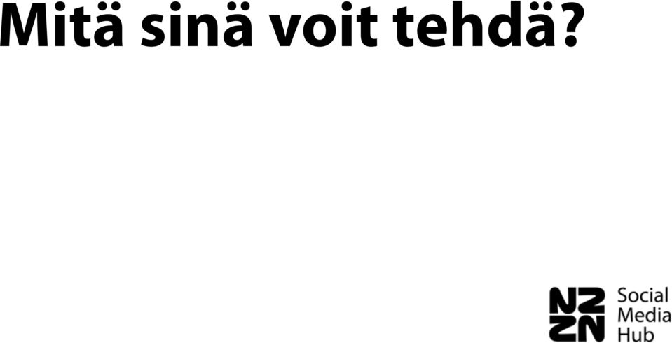 tehdä?