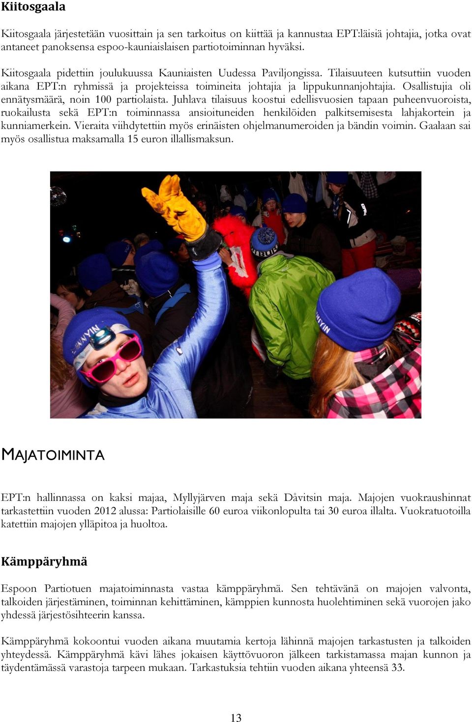 Osallistujia oli ennätysmäärä, noin 100 partiolaista.
