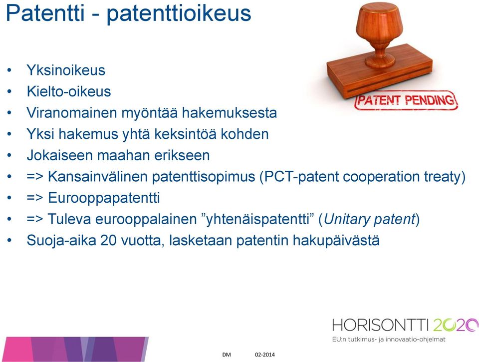 patenttisopimus (PCT-patent cooperation treaty) => Eurooppapatentti => Tuleva