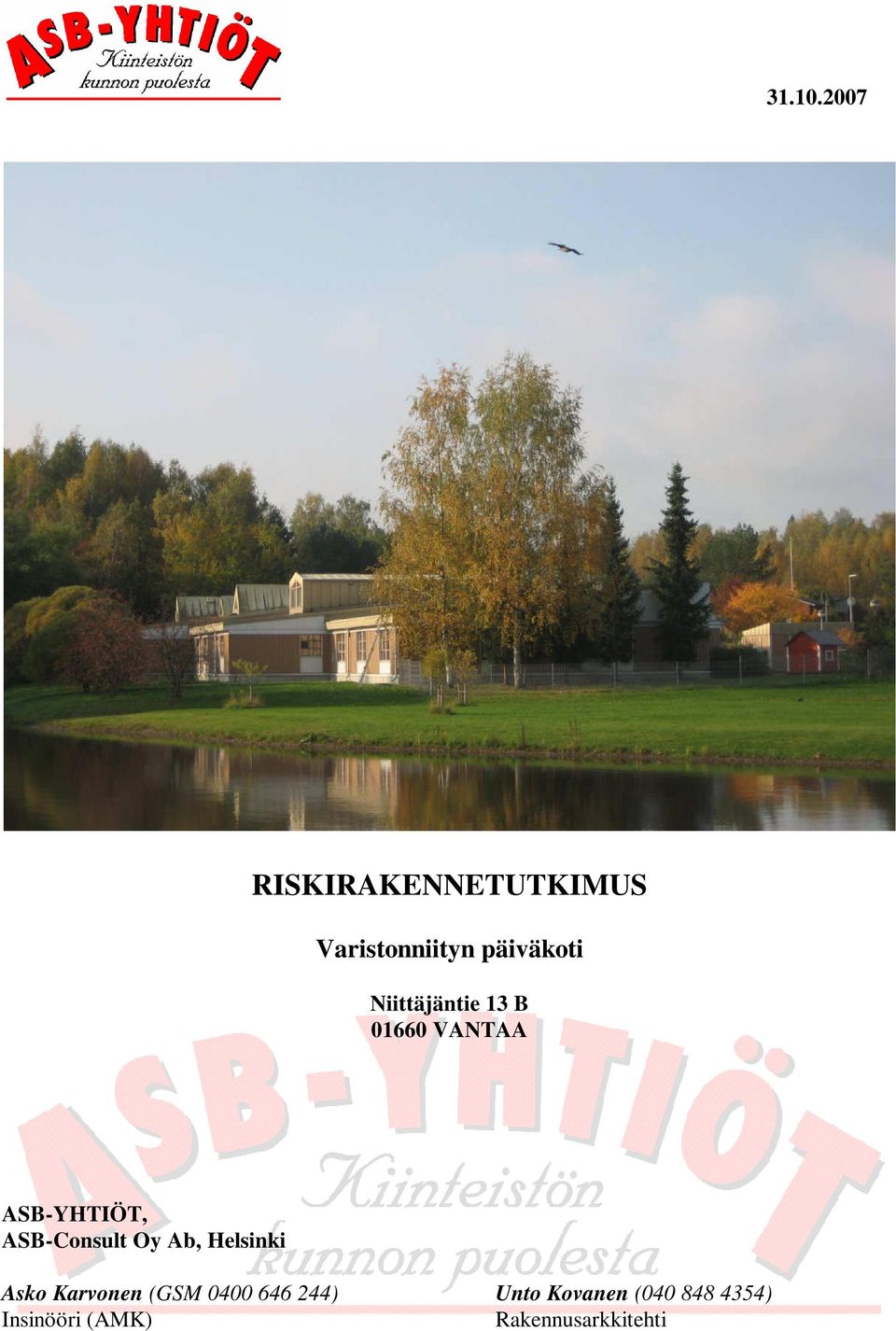 Niittäjäntie 13 B 01660 VANTAA ASB-YHTIÖT, ASB-Consult