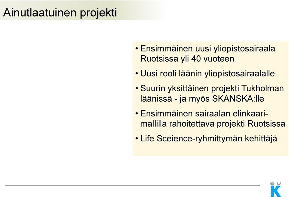 projekti Tukholman läänissä - ja myös SKANSKA:lle Ensimmäinen sairaalan