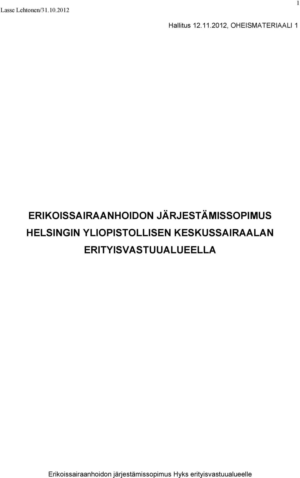 JÄRJESTÄMISSOPIMUS HELSINGIN YLIOPISTOLLISEN