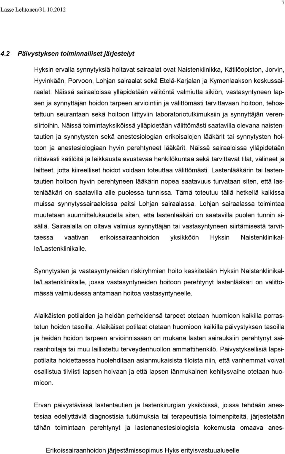 Kymenlaakson keskussairaalat.