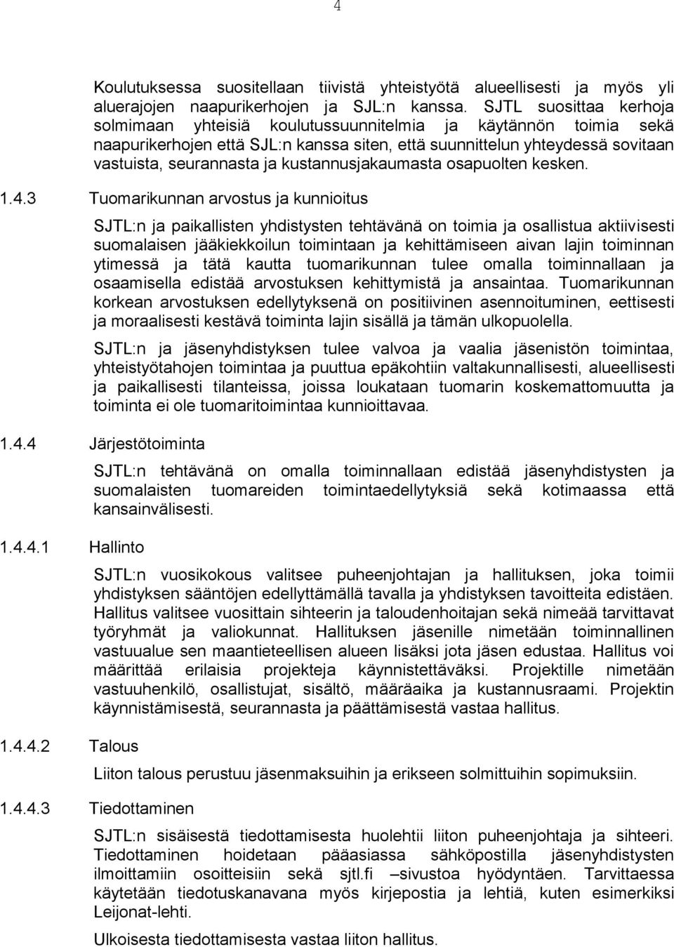 kustannusjakaumasta osapuolten kesken. 1.4.