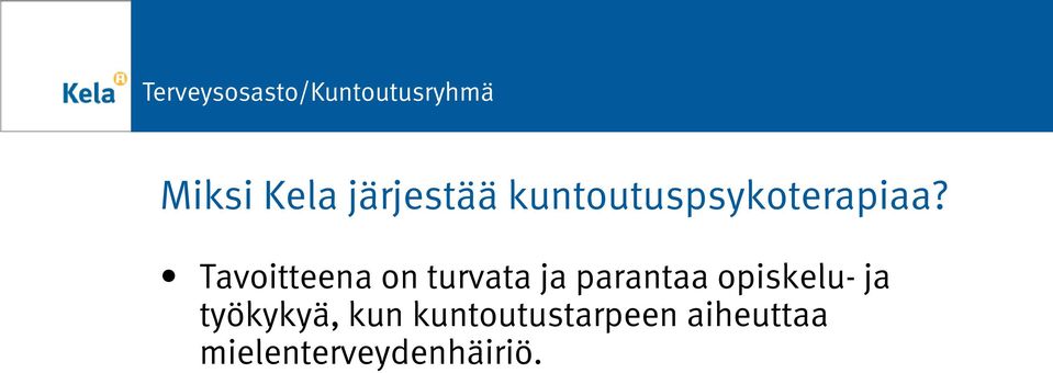 Tavoitteena on turvata ja parantaa